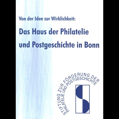 Wolfgang Maassen: Das Haus der Philatelie und Postgeschichte in Bonn (1998)