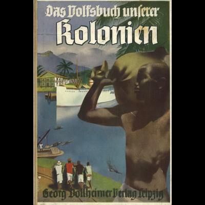 Paul H. Kuntze: Das Volksbuch unserer Kolonien (1938)
