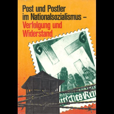 Post und Postler im Nationalsozialismus - Verfolgung und Widerstand (1986)