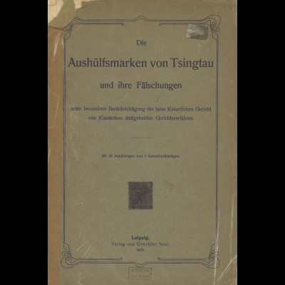 Die Aushülfsmarken von Tsingtau und ihre Fälschungen (Leipzig 1903)