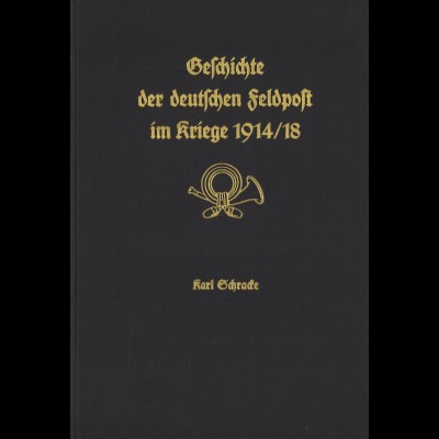 Karl Schracke: Geschichte der deutschen Feldpost im Kriege 1914/18