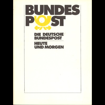 Die Deutsche Bundespost. Heute und morgen