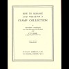 Stanley Phillips / C.P. Rang: How to arrange and write-up a Stamp Collection