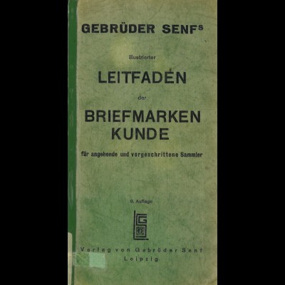 Gebr. Senf	Leitfaden der Briefmarkenkunde ... (8. Auflage)