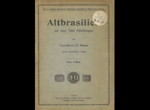 Generalkonsul E. Heinze: Altbrasilien mit einer Tafel Abbildungen (2. Aufl.)
