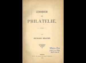 Richard Krause: Lehrbuch der Philatelie (1889 HC)