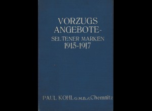 Paul Kohl: Vorzugs-Angebote seltener Marken (1915–1917)