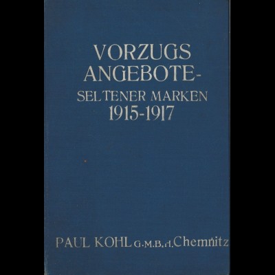 Paul Kohl: Vorzugs-Angebote seltener Marken (1915–1917)