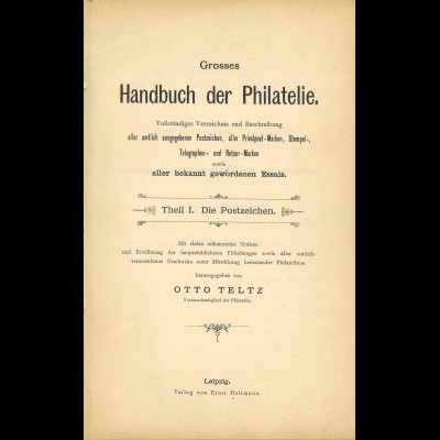 Otto Teltz (Carl Lindenberg): Großes Handbuch der Philatelie. Teil I: (1887)
