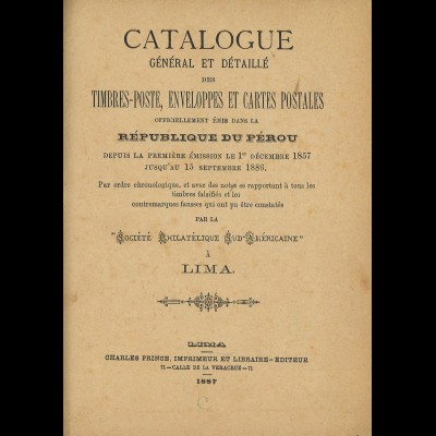 Catalogue Géneral en Détailé des Timbres-poste ...dans la Republique du Perou