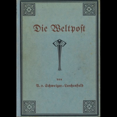 Amond Freiherr von Schweiger-Lerchenfeld	Die Weltpost (1901)