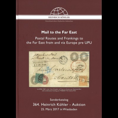 364. Heinrich Köhler-Auktion, 25.3.2017: Mail to the Far East