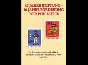 Ausstellungsbroschüre "40 Jahre Stiftung zur Förderung der Philatelie" (2006)