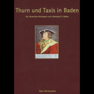 Han Vermeulen: Thurn und Taxis in Baden ... (2006)