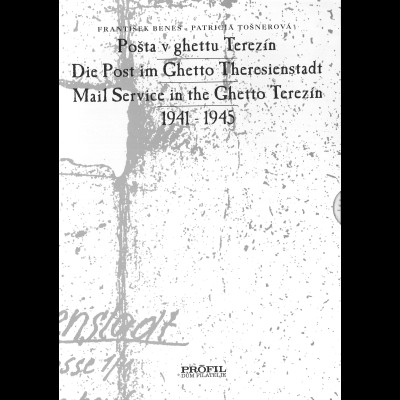 Benes / Tosnerova: Die Post im Ghetto Theresienstadt 1941-1945 (1996)