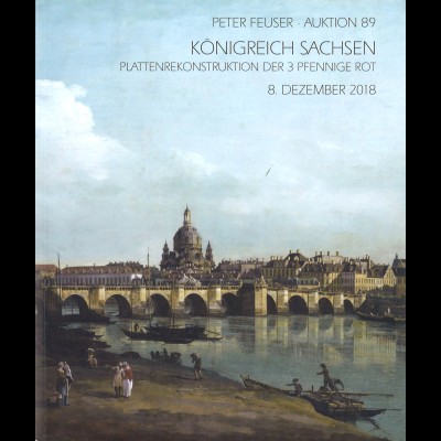 Peter Feuser-Auktion 89, 8.12.2018: Königreich Sachsen