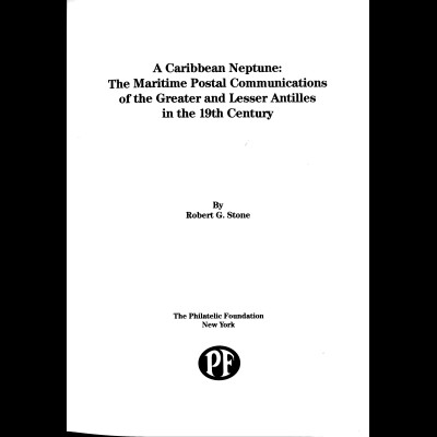 The Maritime Postal Communications of the Greater and Lesser Antilles ...(1993)