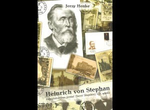 Jerzy Henke: Heinrich von Stephan (2012) - in polnischer Sprache