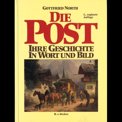 Gottfried North: Die Post. Ihre Geschichte in Wort und Bild (2. Auflage 1995)