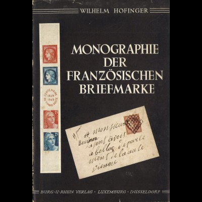 Wilhelm Hofinger: Monographie der Französischen Briefmarken (1. Aufl. 1950)
