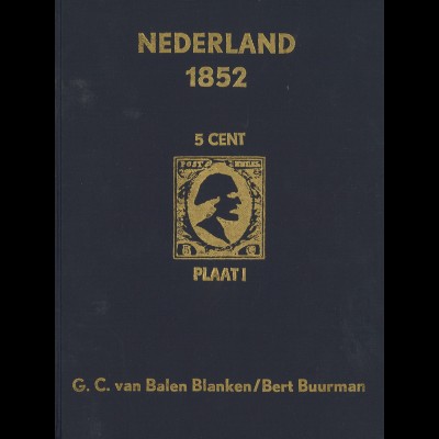 G. C. van Balen Blanken / Bert Buurman: Nederland 1852. 5 Cent Plaat I–PLaat VI