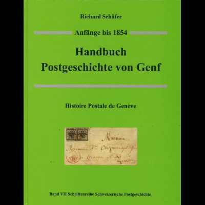 Richard Schäfer: Handbuch Postgeschichte von Genf. Anfänge bis 1854