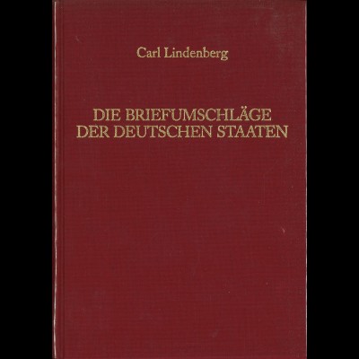 Carl Lindenberg: Die Briefumschläge der Deutschen Staaten (Reprint)