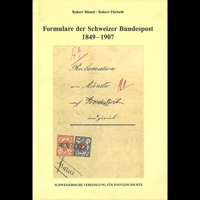 Bäuml / Fürbeth: Formulare der Schweizer Bundespost 1849-1907 (1999)