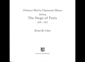 Ernst M. Cohn: Ordinary Mail by Diplomatic Means during The Siege of Paris 