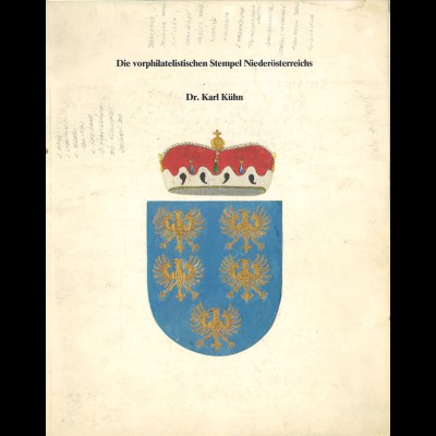 Dr. Karl Kühn: Die vorphilatelistischen Stempel Niederösterreichs (1981)