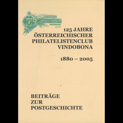 125 Jahre Österreichischer Philatelistenclub Vindobona 1880-2005. 