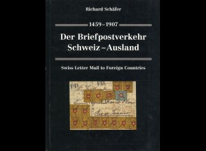 Richard Schäfer: Der Briefpostverkehr Schweiz - Ausland 1459-1907 (1995)