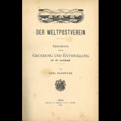 Carl Schröter: Der Weltpostverein (Bern 1900)