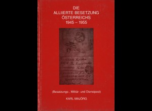 Karl Majörg: Die Alliierte Besetzung Österreichs 1945-1955 (1995)