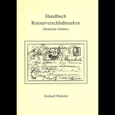 Gerhard Weileder: Handbuch Retourverschlußmarken. Deutsche Gebiete (1993)