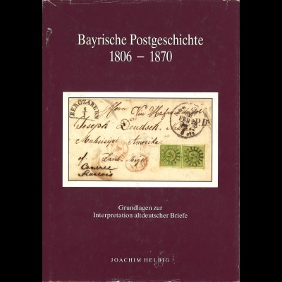 Joachim Helbig: Bayerische Postgeschichte 1806-1870