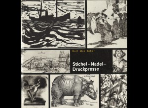 Karl Max Kober: Stichel - Nadel - Druckpresse (1981)