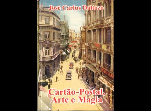 José Carlos Daltozo: Cartao-Postal, Arte e Magia (2006)