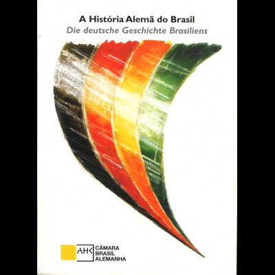 A Historia Alema do Brasil. Die deutsche Geschichte Brasiliens (2001)