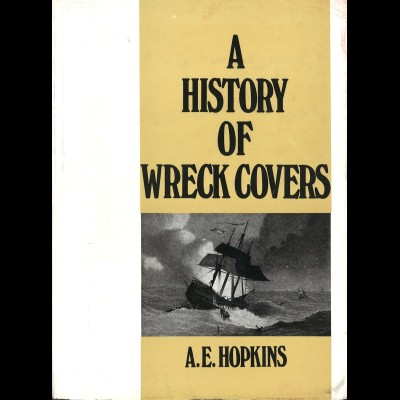 A.E. Hopkins: A History of Wreck Covers ... (1966)