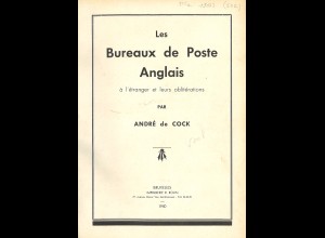 André de Cock: Les Bureaux de Poste Anglais à l'étranger et leurs oblitérations