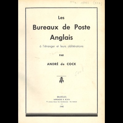 André de Cock: Les Bureaux de Poste Anglais à l'étranger et leurs oblitérations