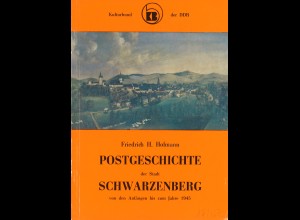Friedrich H. Hofmann: Postgeschichte der Stadt Schwarzenberg (1979)