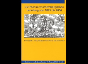 Ulrich Strauß: Die post im württembergischen Leonberg von 1845 bis 2006 (2006)
