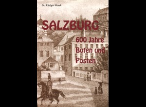 Dr. Rüdiger Wurth: Salzburg. 600 Jahre Boten und Posten (2000)