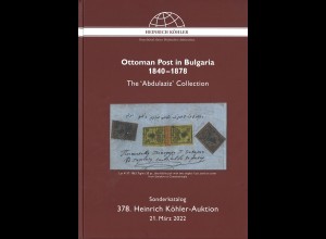 378. Heinrich-Köhler-Auktion, 2022: Ottoman Post in Bulgaria 1840-1878
