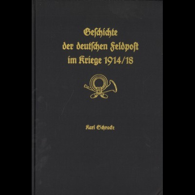 Karl Schracke: Geschichte der deutschen Feldpost im Kriege 1914/18