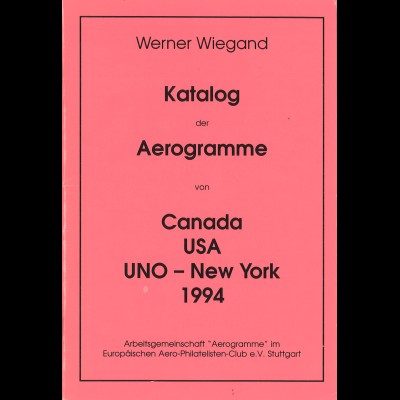 Werner Wiegand: Katalog der Aerogramme von Canada, USA, UNO-New York 1994