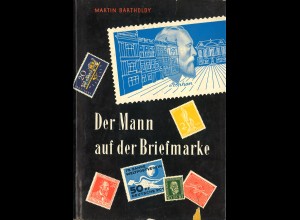 Martin Bartholdy: Der Mann auf der Briefmarke (Heinrich v. Stephan) (1957)