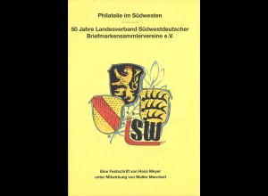 Philatelie im Südwesten. 50 Jahre LV Südwestdeutscher Briefm.-Sammlervereine